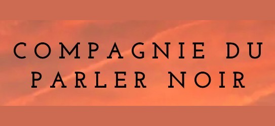 Compagnie du Parler Noir